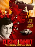 Watch Closing Gambit: 1978 Korchnoi versus Karpov and the Kremlin Fmovies
