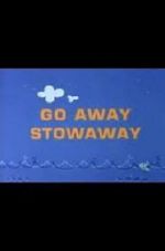 Watch Go Away Stowaway (Short 1967) Fmovies