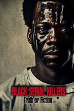Watch Black Serial Killers: Truth or Fiction Fmovies
