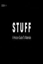 Watch Stuff A Horizon Guide to Materials Fmovies