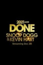 Watch 2021 and Done with Snoop Dogg & Kevin Hart (TV Special 2021) Fmovies