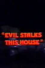 Watch Evil Stalks This House Fmovies