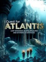 Watch Quest for Atlantis: Lost Kingdoms, Buried Treasures and Mysterious Artifacts Fmovies