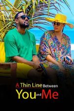 Watch A Thin Line Between You and Me Fmovies