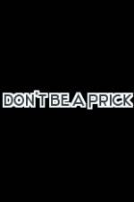Watch Don't Be a Prick Fmovies