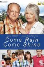 Watch Come Rain Come Shine Fmovies