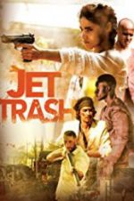 Watch Jet Trash Fmovies