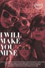 Watch I Will Make You Mine Fmovies