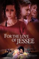 Watch For the Love of Jessee Fmovies