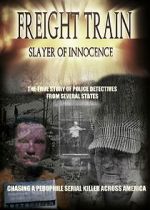 Watch Freight Train: Slayer of Innocence Fmovies