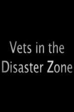 Watch Vets In The Disaster Zone Fmovies