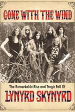 Watch Gone with the Wind: The Remarkable Rise and Tragic Fall of Lynyrd Skynyrd Fmovies