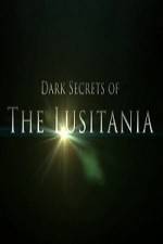 Watch Dark Secrets Of The Lusitania Fmovies