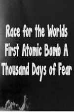 Watch The Race For The World’s First Atomic Bomb: A Thousand Days Of Fear Fmovies