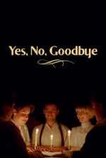 Watch Yes, No, Goodbye (Short 2023) Fmovies
