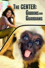 Watch The Center: Gibbons and Guardians Fmovies