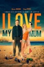 Watch I Love My Mum Fmovies
