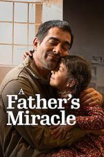 Watch A Father\'s Miracle Fmovies