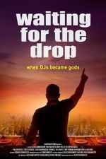 Watch Waiting For The Drop: Rise of the Superstar DJs Fmovies