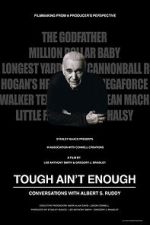 Watch Tough Ain't Enough: Conversations with Albert S. Ruddy Fmovies