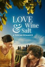 Watch Love, Wine & Salt: A Tuscan Romance Fmovies