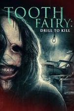 Watch Tooth Fairy: Drill to Kill Fmovies