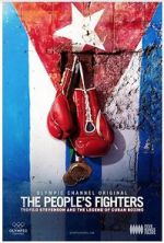 Watch The People\'s Fighters: Teofilo Stevenson and the Legend of Cuban Boxing Fmovies