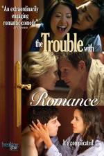 Watch The Trouble with Romance Fmovies