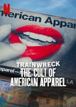 Watch Trainwreck: The Cult of American Apparel Fmovies