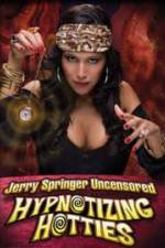 Watch Jerry Springer Hypnotizing Hotties Fmovies