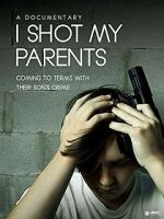 Watch I Shot My Parents Fmovies