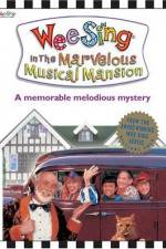 Watch Wee Sing in the Marvelous Musical Mansion Fmovies