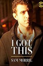 Watch Sam Morril: I Got This Fmovies