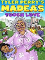 Watch Madea\'s Tough Love Fmovies