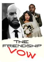 Watch The Friendship Vow Fmovies