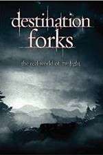 Watch Destination Forks The Real World of Twilight Fmovies