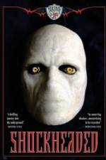 Watch Shockheaded Fmovies
