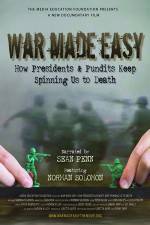 Watch War Made Easy How Presidents & Pundits Keep Spinning Us to Death Fmovies