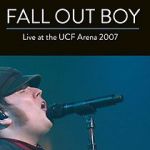 Watch Fall Out Boy: Live from UCF Arena Fmovies