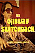 Watch The Ojibway Switchback Fmovies
