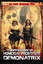 Watch Confessions Of A Homicidal Prostitute: Demonatrix Fmovies