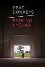 Watch Dead Donkeys Fear No Hyenas Fmovies