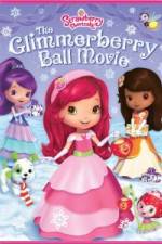 Watch Strawberry Shortcake Glimmerberry Ball Fmovies