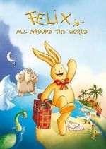 Watch Felix: All Around the World Fmovies