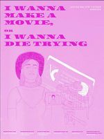Watch I Wanna Make a Movie, or I Wanna Die Trying Fmovies