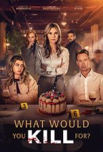 Watch What Would You Kill For? Fmovies