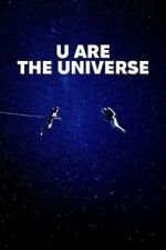 Watch U Are the Universe Fmovies