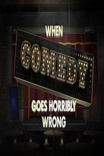 Watch When Comedy Goes Horribly Wrong Fmovies