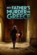 Watch My Father's Murder in Greece Fmovies