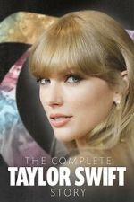 Watch The Complete Taylor Swift Story Fmovies